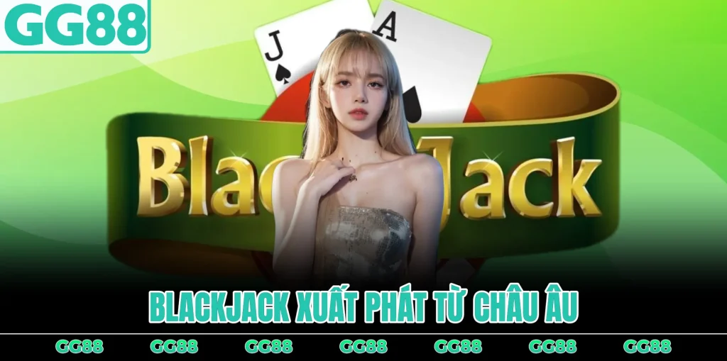 BLACKJACK-XUAT-PHAT-TU-CHAU-AU