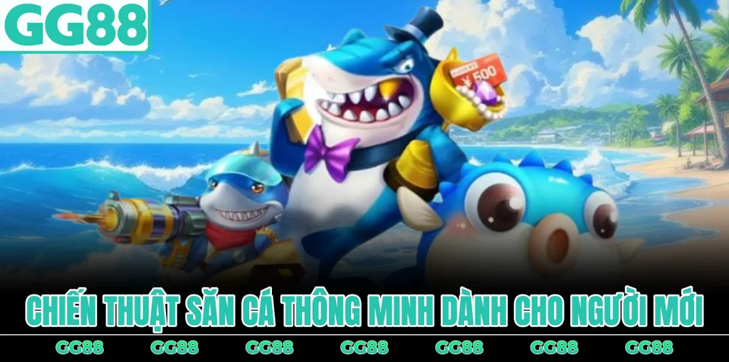 chien-thuat-sam-ca-thong-minh-danh-cho-nguoi-moi