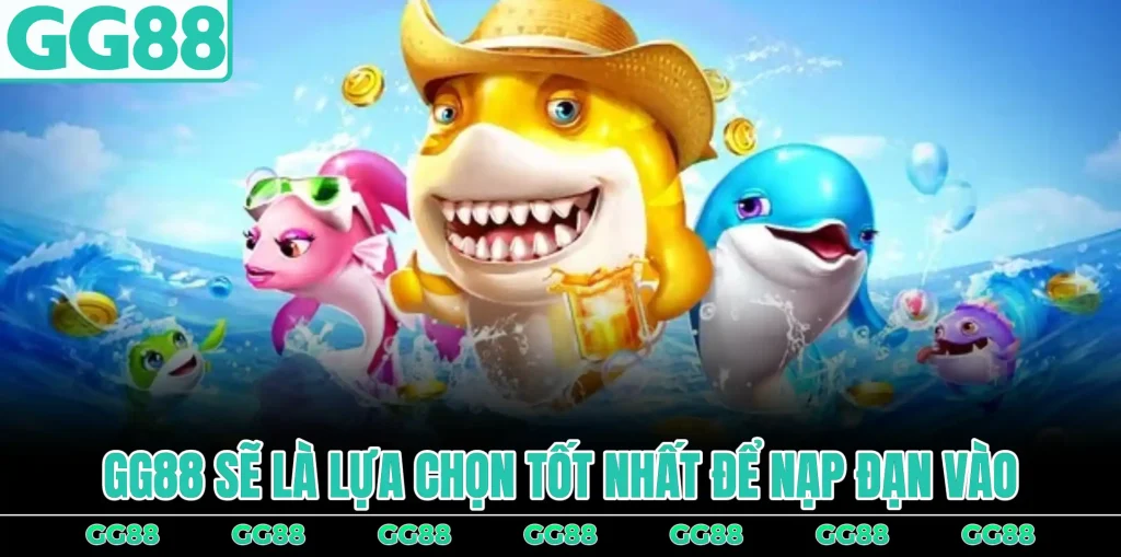 gg88-la-lua-chon-tot-nhat-de-nap-dan-vao