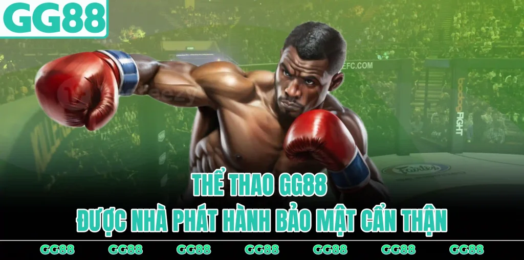 the-thao-gg88-duoc-nha-phat-hanh-bao-mat-can-than