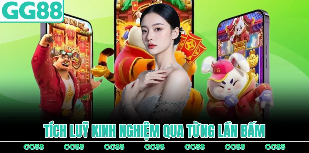 tich-luy-kinh-nghiem-qua-tung-lan-bam