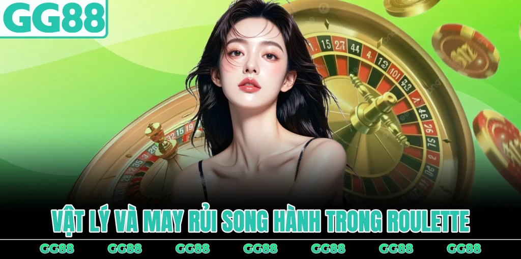 vat-ly-va-may-rui-xong-hanh-trong-roulette